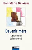 Image de Devenir mère - Histoire secrète de la maternité