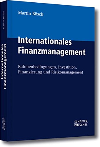 Download Internationales Finanzmanagement: Rahmenbedingungen, Investition, Finanzierung und Risikomanagement Download Internationales Finanzmanagement: Rahmenbedingungen, Investition, Finanzierung und Risikomanagement
