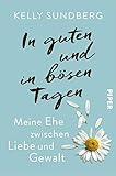 In guten und in bösen Tagen: Meine Ehe zwischen Liebe und Gewalt by 