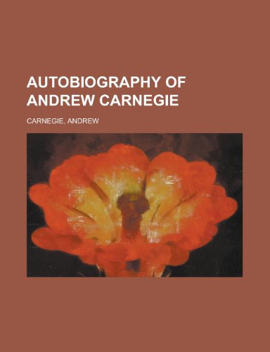 Autobiography of Andrew Carnegie