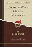 Image de Farming With Green Manures (Classic Reprint)