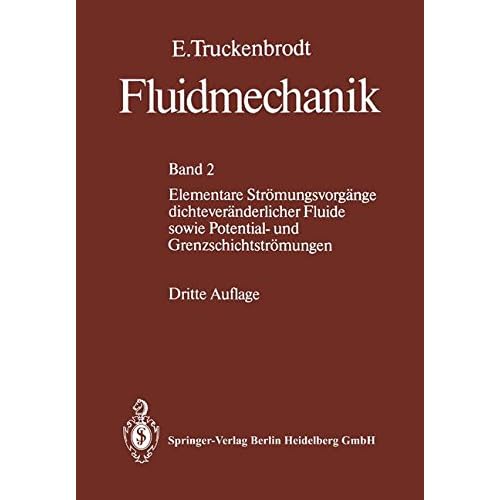 [PDF] Download Fluidmechanik: Band 2: Elementare Strömungsvorgánge dichteveránderlicher Fluide sowie Potential- und Grenzschichtströmungen Kostenlos