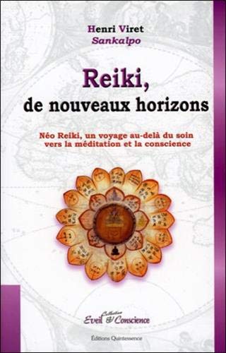 Télécharger Reiki, de nouveaux horizons : Le Néo Reiki, un voyage au-dela du soin vers la méditation et la con Livre eBook France