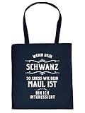 Henkeltasche Tote Bag, hardcore sex-fun Spaßmotiv Ü18 - WENN DEIN SCHWANZ - Must-have, Geschenk, Navy-Blau