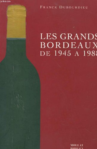 Les grands bordeaux de 1945 a 1988 / etat et avenir, les millesimes et les meilleurs vins gratuit Les grands bordeaux de 1945 a 1988 / etat et avenir, les millesimes et les meilleurs vins gratuit