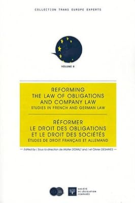 LEGIS COMPAREE Réformer Le Droit Des Obligations Et Le Droit Des Sociétés - Etudes De Droit Français Et Allemand