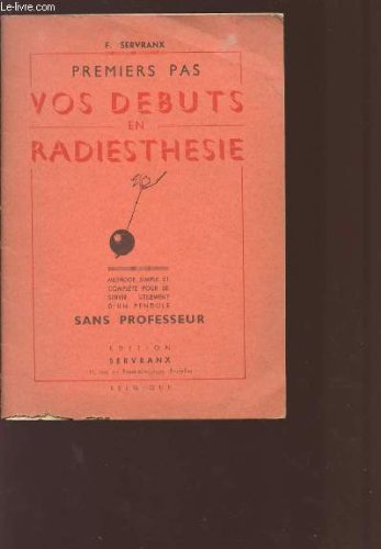 Premiers pas, vos debuts en radiesthesie, sans professeur en ligne Premiers pas, vos debuts en radiesthesie, sans professeur en ligne