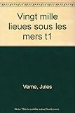 VINGT MILLE LIEUES SOUS LES MERS TOME 1