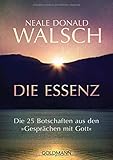 Die Essenz: Die 25 Botschaften aus den 'Gesprächen mit Gott'