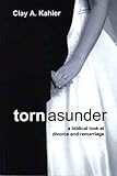 Image de Torn Asunder: A Biblical Look at Divorce and Remarriage (English Edition)