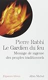 Le Gardien du Feu : Message de sagesse des peuples traditionnels