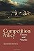 Competition Policy: Theory and Practice by 