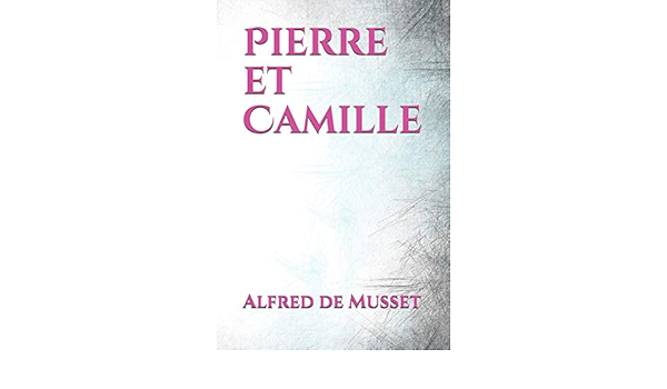 Buy Pierre Et Camille Une Nouvelle D Alfred De Musset Book Online At Low Prices In India Pierre Et Camille Une Nouvelle D Alfred De Musset Reviews Ratings Amazon In