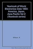 Image de Yearbook of World Electronics Data 1993: America, Japan, Asia-Pacific Vol 2