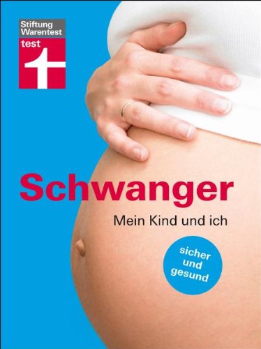 Download Schwanger: Mein Kind und ich - sicher und gesund Download Schwanger: Mein Kind und ich - sicher und gesund