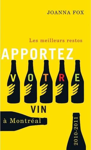 Download Apportez Votre Vin: Les Meilleurs Restos a Montreal 2010-2011 Download Apportez Votre Vin: Les Meilleurs Restos a Montreal 2010-2011