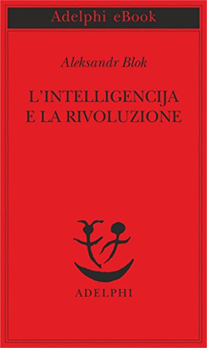 L'intelligencija e la rivoluzione di [Blok, Aleksandr]