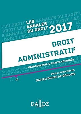 Dalloz Annales Droit administratif 2017: Méthodologie & sujets corrigés
