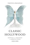 Image de Classic Hollywood: Lifestyles and Film Styles of American Cinema, 1930-1960
