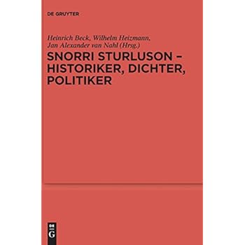 Snorri Sturluson - Historiker, Dichter, Politiker (Reallexikon der Germanischen Altertumskunde - Ergänzungsbände, Band 85)