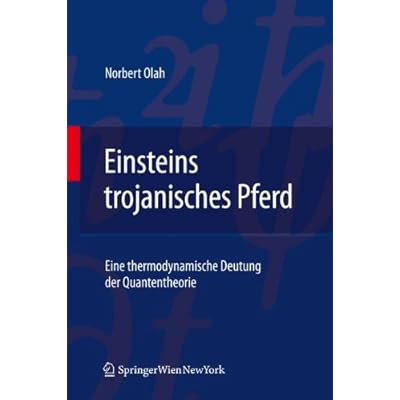 [PDF] Download Einsteins trojanisches Pferd: Eine thermodynamische Deutung der Quantentheorie Kostenlos