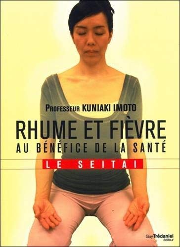Rhume et fièvre au bénéfice de la santé : Le seitai Rhume et fièvre au bénéfice de la santé : Le seitai