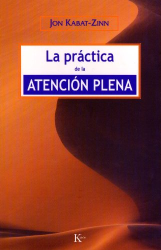 Download LA PRÁCTICA DE LA ATENCIÓN PLENA Download LA PRÁCTICA DE LA ATENCIÓN PLENA