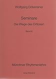 Seminare / Die Wege des Ortlosen: Münchner Rhythmenlehre - Seminare, Band 6 by