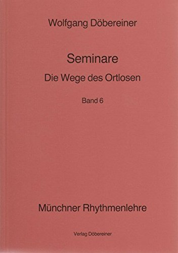 Seminare / Die Wege des Ortlosen: Münchner Rhythmenlehre - Seminare, Band 6