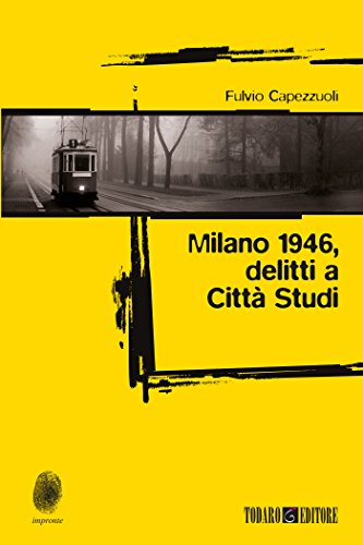 Fulvio Capezzuoli - Milano 1946, delitti a Città Studi (2014)