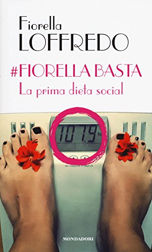 #Fiorella basta. La prima dieta social #Fiorella basta. La prima dieta social