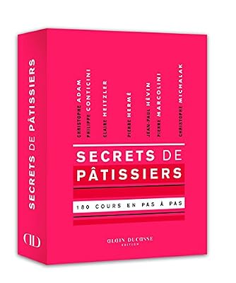 Ducasse Edition Secrets de pâtissiers - 180 cours illustrés en pas à pas.