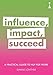 A Practical Guide to NLP for Work: Influence, Impact, Succeed (Introducing...) (English Edition) by Dianne Lowther