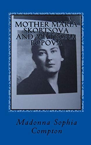 Mother Maria Skobtsova and Matrona Popova: Russian Women of Wisdom
