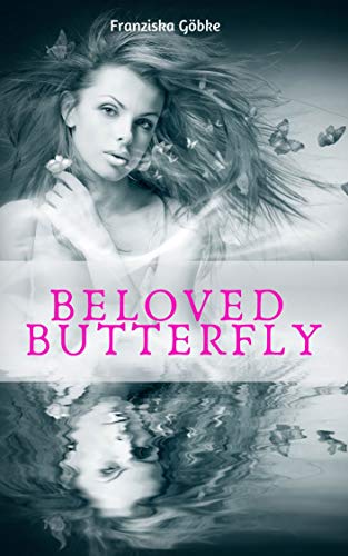 Beloved Butterfly von [Göbke, Franziska]