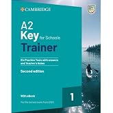 A2 Key for Schools Trainer 1 for the revised exam from 2020 Second edition Six Practice Tests with Answers and Teacher&rsquo;s Note