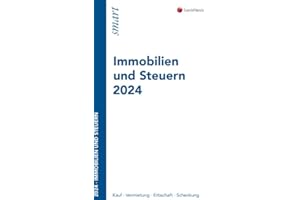 Immobilien und Steuern 2024 (Kauf - Vermietung - Erbschaft - Schenkung)