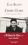 J'avais 15 ans : vivre, survivre, revivre