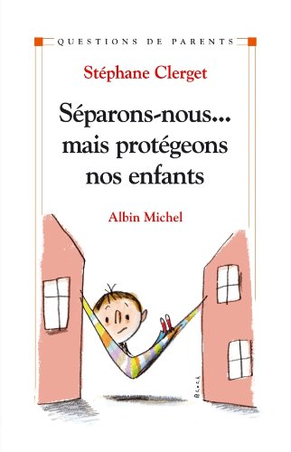 Séparons-nous... mais protégeons nos enfants francais