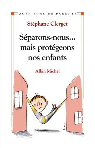 <a href="/node/4849">Séparons-nous... mais protégeons nos enfants</a>