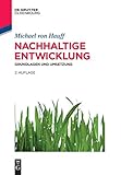 Nachhaltige Entwicklung: Grundlagen und Umsetzung by 