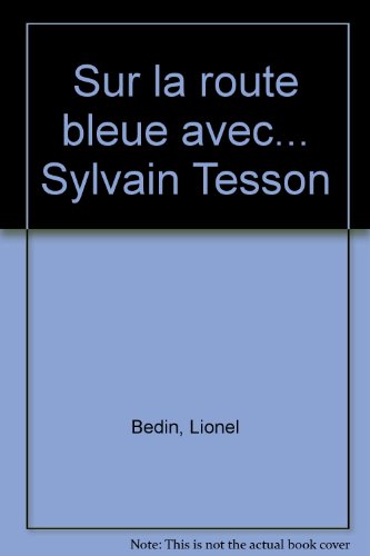Download Sur la route bleue avec. Sylvain Tesson
