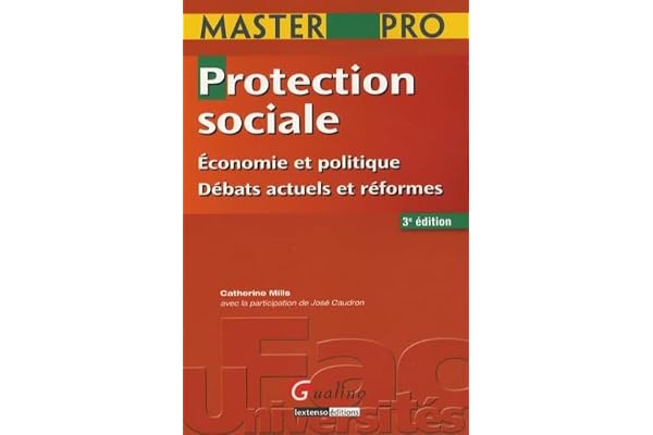 master pro - protection sociale - 3ème édition: ÉCONOMIE ET POLITIQUE - DÉBATS ACTUELS ET RÉFORMES