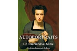 Autoportraits, de Rembrandt au selfie