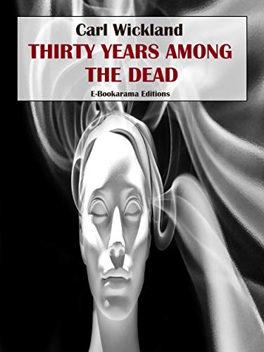 Thirty Years Among the Dead (English Edition)