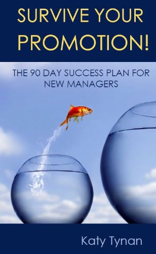 Survive Your Promotion! The 90 Day Success Plan for New Managers (English Edition) livre