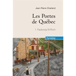 Les Portes de Québec, Tome 1 : Faubourg Saint-Roch Livre en Ligne - Telecharger Ebook