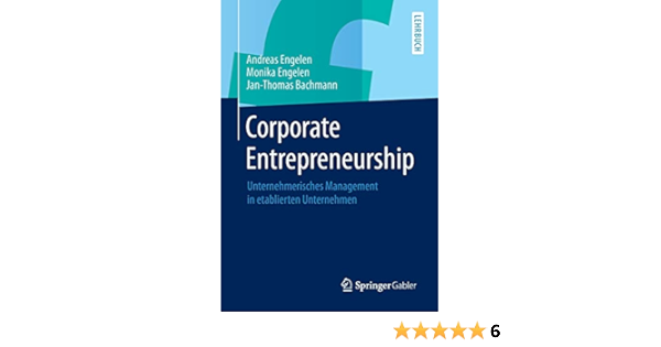 Corporate Entrepreneurship Unternehmerisches Management In Engelen Andreas Engelen Monika Amazon De Bucher