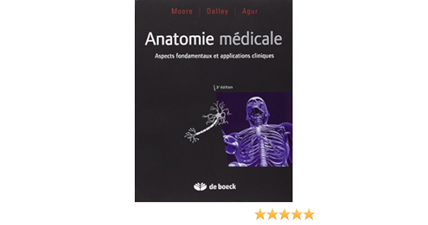 Amazon Fr Anatomie Medicale Dalley Arthur F Moore Keith L Agur Anne Dhem Antoine Milaire Jean Livres