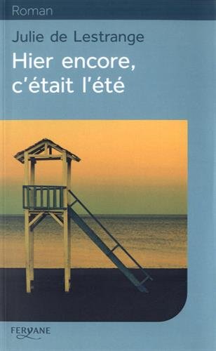 couverture de : Hier encore, c'&eacute;tait l'&eacute;t&eacute;